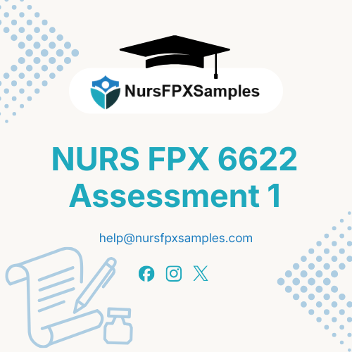 NURS FPX 6622 Assessment 1