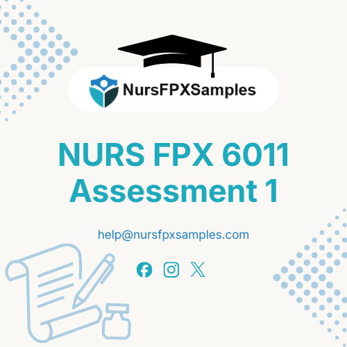 NURS FPX 6011 Assessment 1